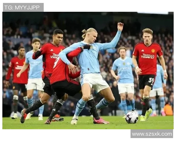 曼城与曼联历史交锋记录分析及精彩瞬间回顾 曼城与曼联历史交锋记录分析及精彩瞬间回顾
